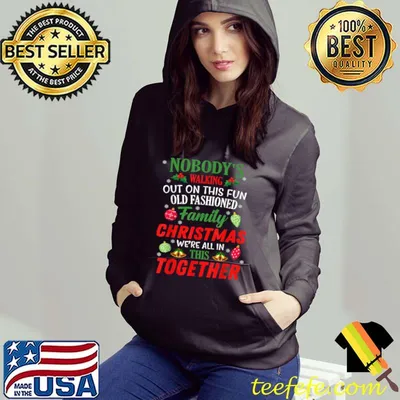 Original Nobody’s Walking Out On This Fun Old Family Christmas Xmas T Shirt