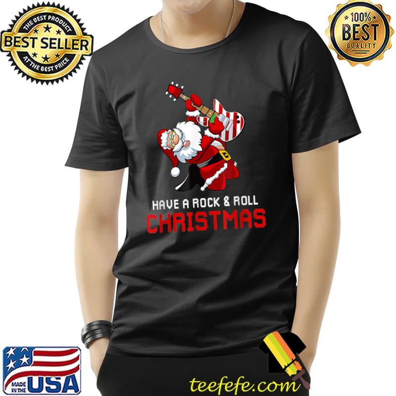 Original Santa Claus Guitar Player Have A Rock & Roll Christmas T-Shirt Unisex Original Santa Claus Guitar Player Have A Rock & Roll Christmas T-Shirt Unisex