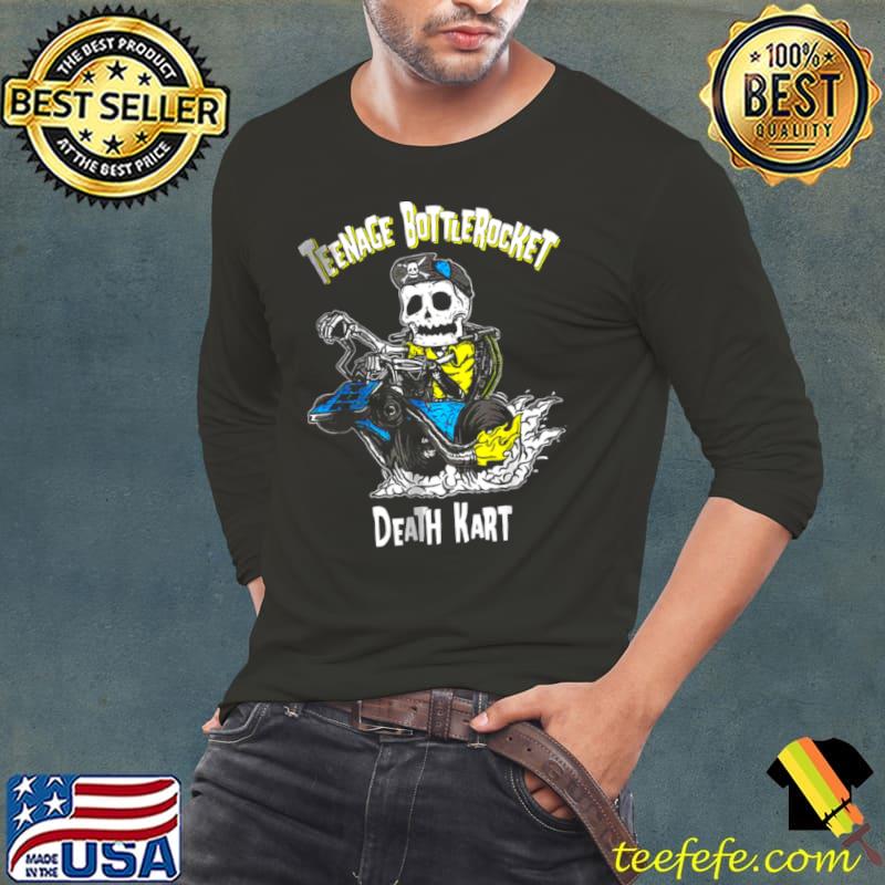 Original Teenage Bottle Rocket Death Kart Shirt Long Sleeve Tee Original Teenage Bottle Rocket Death Kart Shirt Long Sleeve Tee