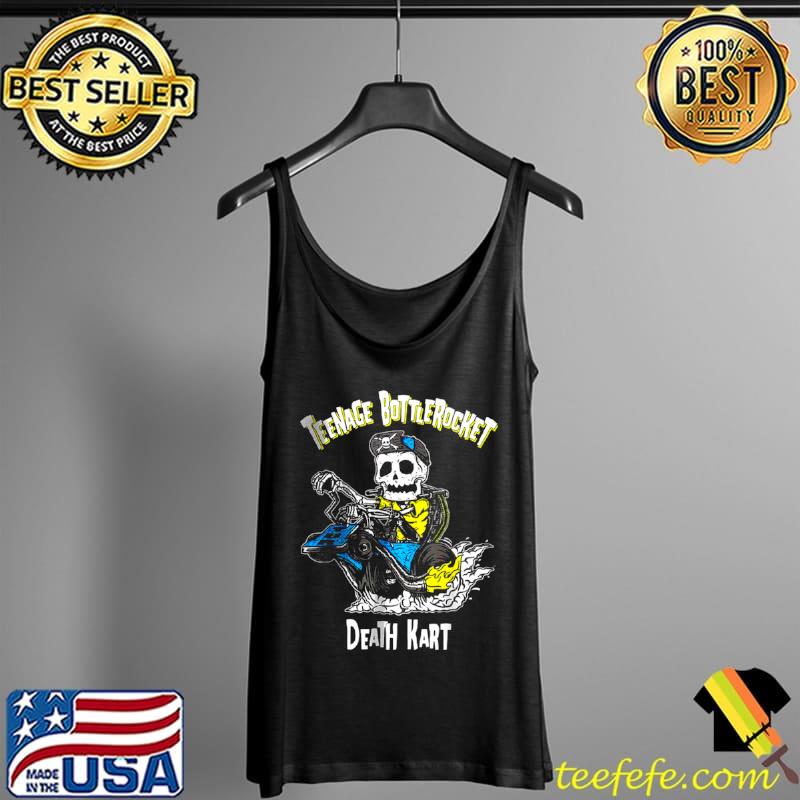 Original Teenage Bottle Rocket Death Kart Shirt Tank Top Original Teenage Bottle Rocket Death Kart Shirt Tank Top