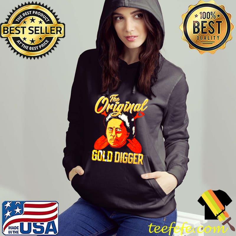 Original The Origibal Gold Gigger shirt