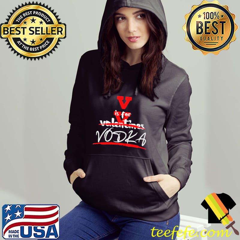 Original V is for vodka single valentine's day shirt