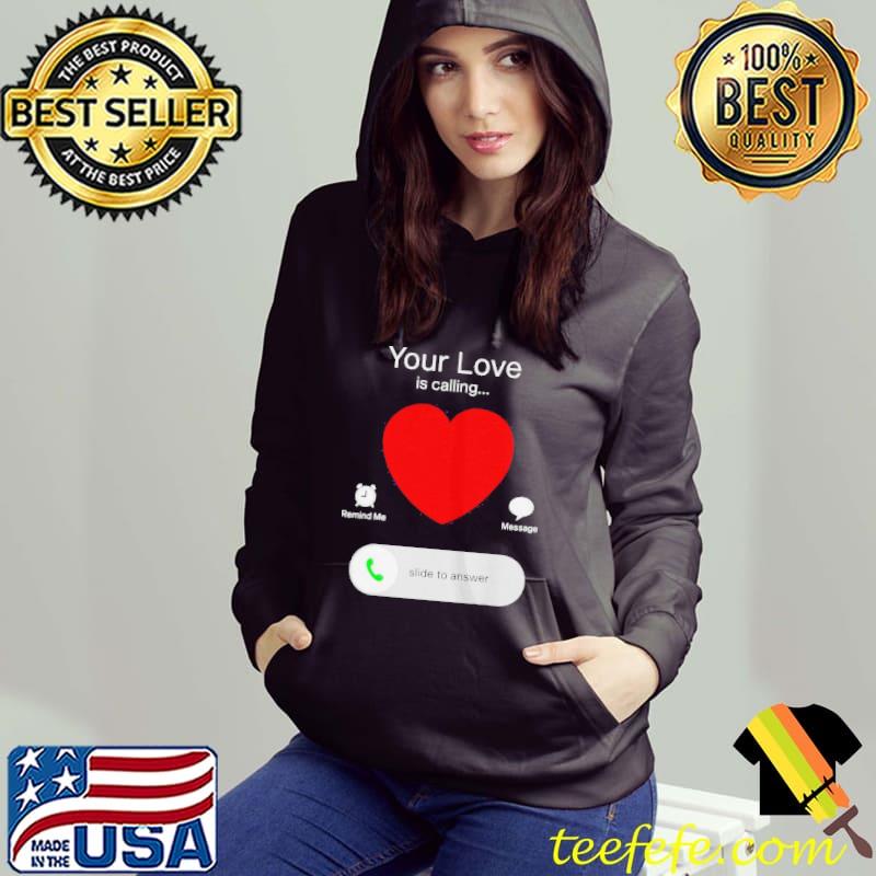 Original Valentines day your love is calling heart shirt