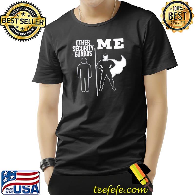 Other Security Guards me Shirt Unisex Other Security Guards me Shirt Unisex