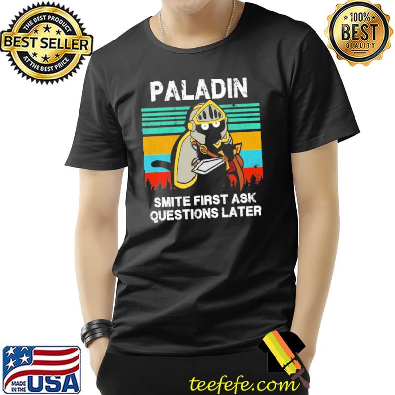 Paladin Smite First Ask Question Later Vintage Shirt Unisex Paladin Smite First Ask Question Later Vintage Shirt Unisex
