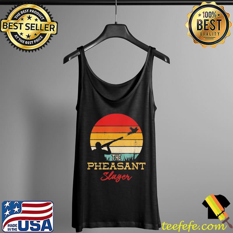Pheasant Slayer Flying Bird Hunter Shooting Hunting Shirt Tank Top Pheasant Slayer Flying Bird Hunter Shooting Hunting Shirt Tank Top