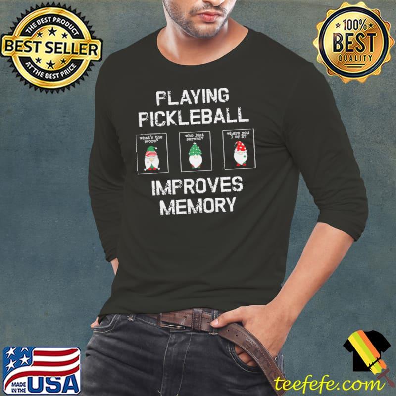 Playing Pickleball Improves Memory Shirt Long Sleeve Tee Playing Pickleball Improves Memory Shirt Long Sleeve Tee