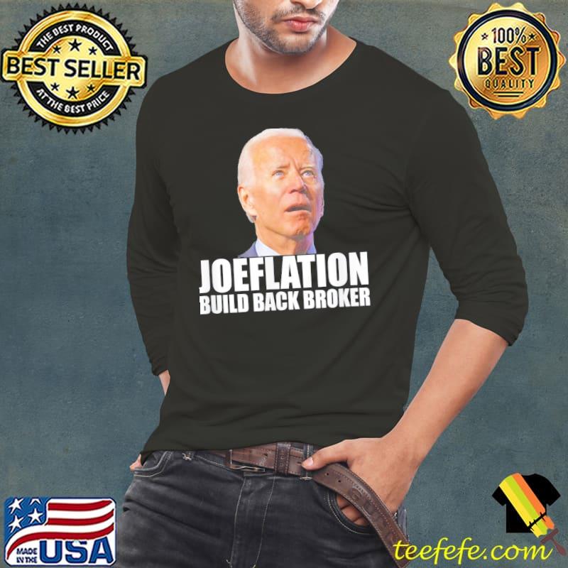 Premium Anti Joe Biden Joeflation Build Back Broker T-Shirt Long Sleeve Tee Premium Anti Joe Biden Joeflation Build Back Broker T-Shirt Long Sleeve Tee