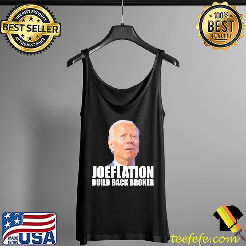 Premium Anti Joe Biden Joeflation Build Back Broker T-Shirt Tank Top Premium Anti Joe Biden Joeflation Build Back Broker T-Shirt Tank Top