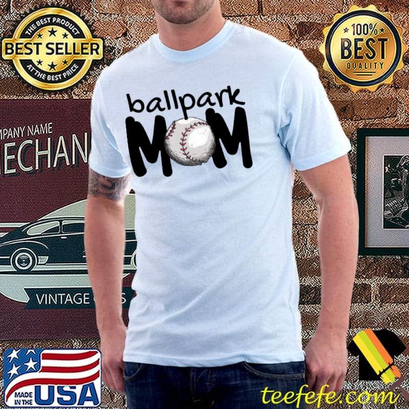 Premium Ball Park Mom Gift Baseball Tball Softball Mom Love T-Shirt Unisex Premium Ball Park Mom Gift Baseball Tball Softball Mom Love T-Shirt Unisex