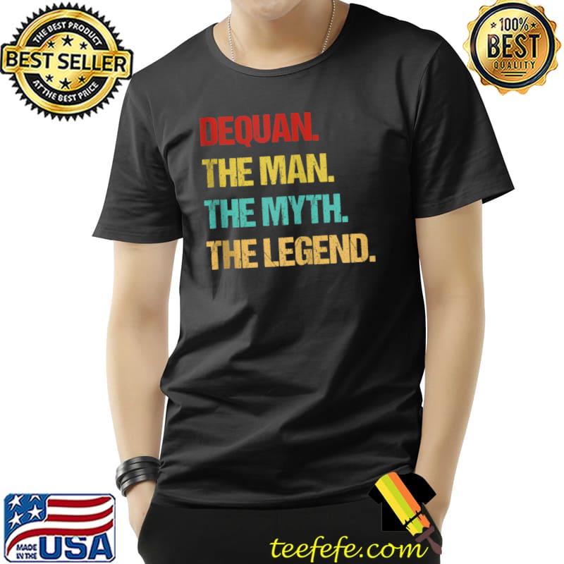 Premium Dequan The Man the Myth the Legend T-Shirt Unisex Premium Dequan The Man the Myth the Legend T-Shirt Unisex