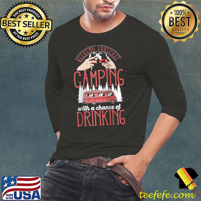 Premium Forecast Camping With Drinking Motorhome Alcohol Drunk Wine T- Long Sleeve Tee Premium Forecast Camping With Drinking Motorhome Alcohol Drunk Wine T- Long Sleeve Tee