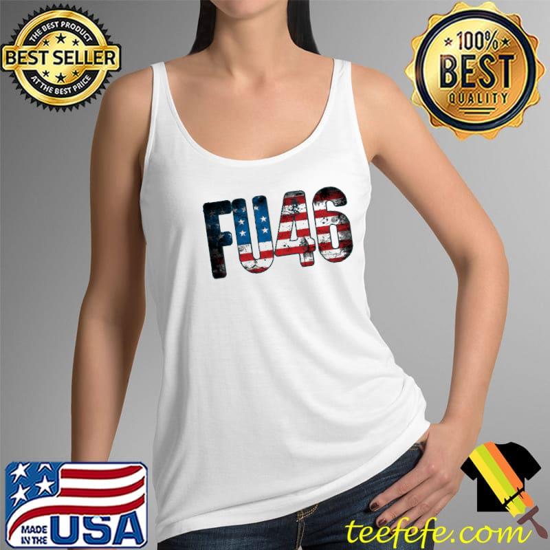 Premium FU46 American Flag Shirt Tank Top Premium FU46 American Flag Shirt Tank Top
