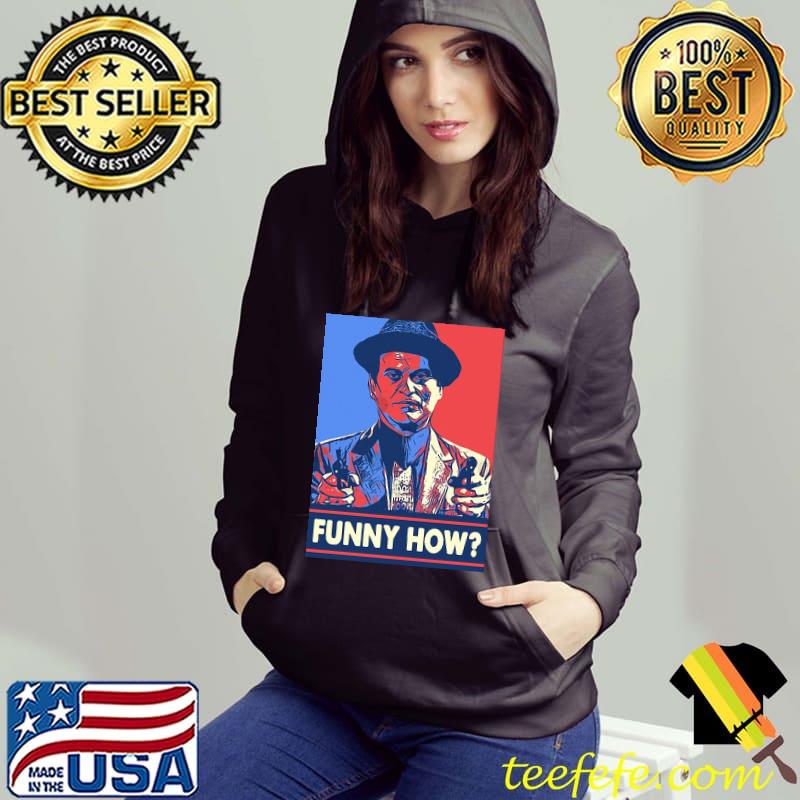 Premium Funny How Goodfellas Vintage Shirt