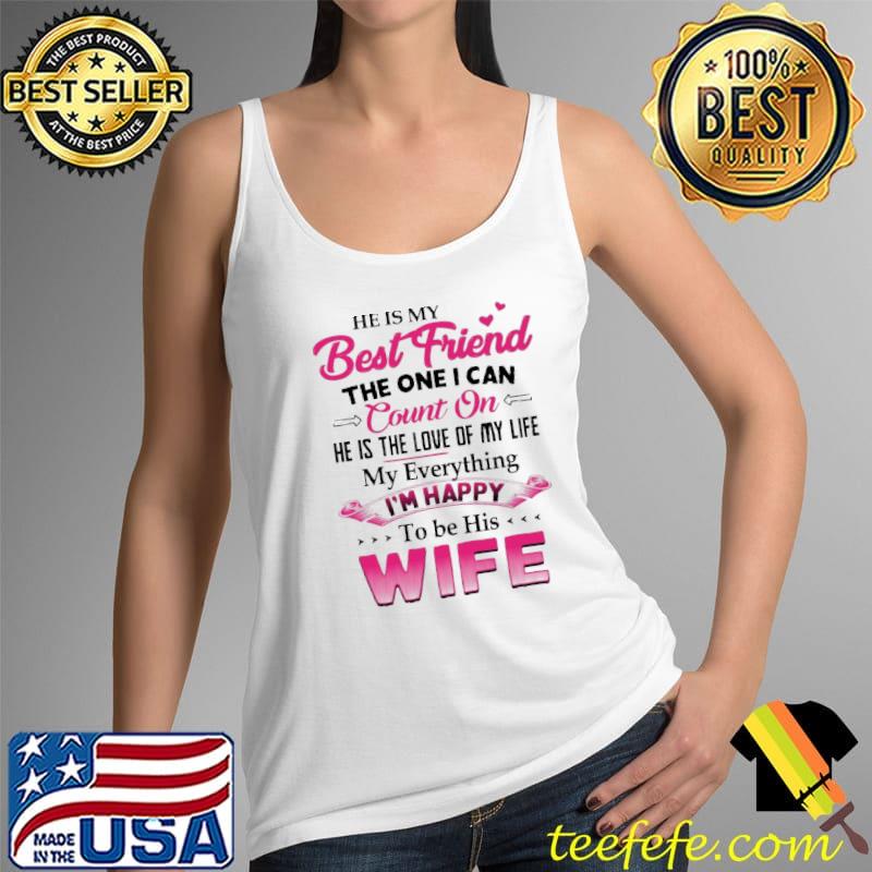 Premium He Is My Best Friend The One I Can Count On Shirt Tank Top Premium He Is My Best Friend The One I Can Count On Shirt Tank Top
