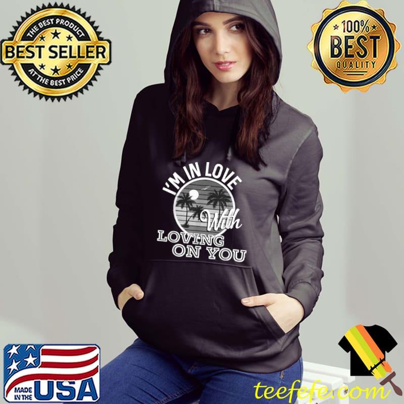 Premium I’m In Love With Loving On You Country Music Lyrics T Shirt