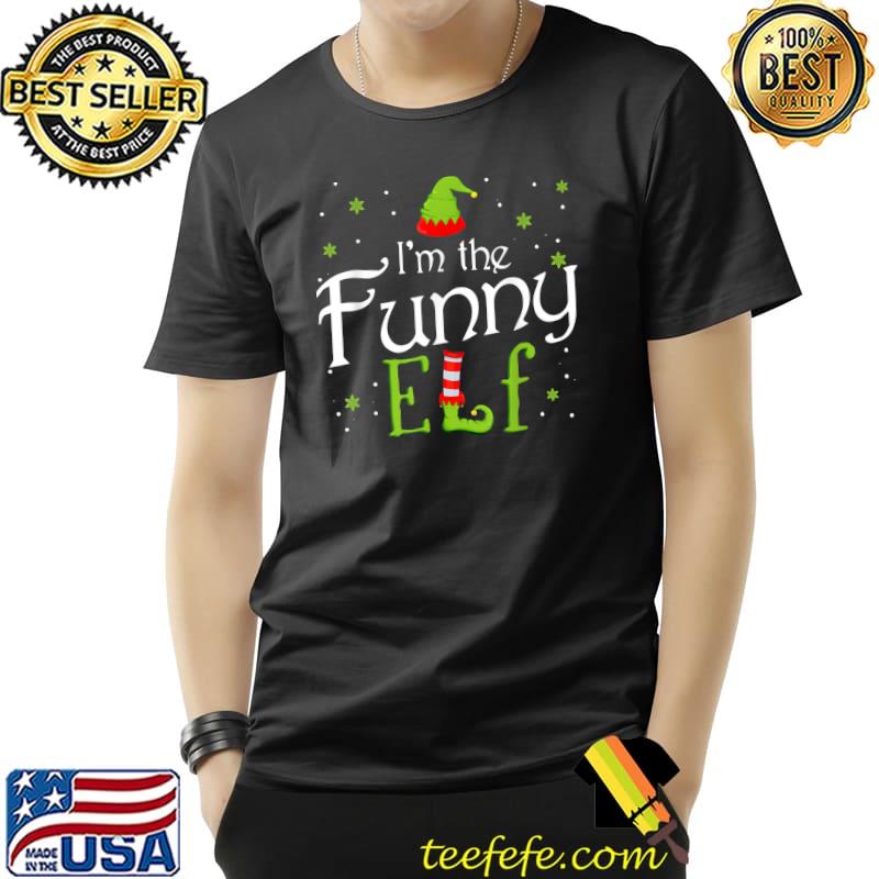 Premium I'm The Funny Elf Shirt Xmas Matching Christmas For Family T-Shirt Unisex Premium I'm The Funny Elf Shirt Xmas Matching Christmas For Family T-Shirt Unisex