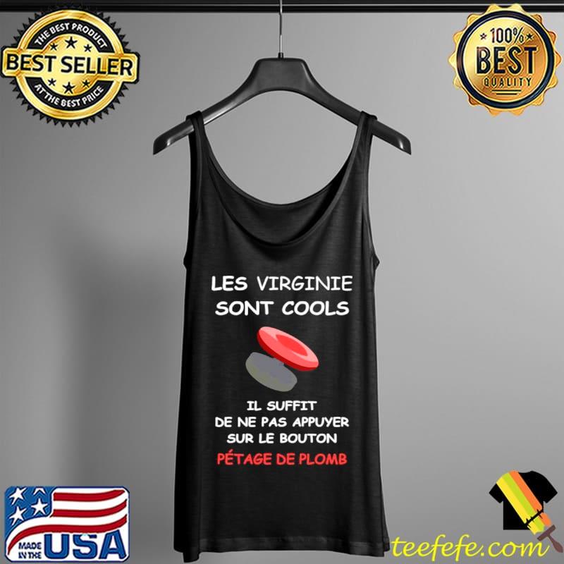 Premium Les virginie sont cools il suffit de ne pas appuyer sur le bouton petage de plomb Tank Top Premium Les virginie sont cools il suffit de ne pas appuyer sur le bouton petage de plomb Tank Top