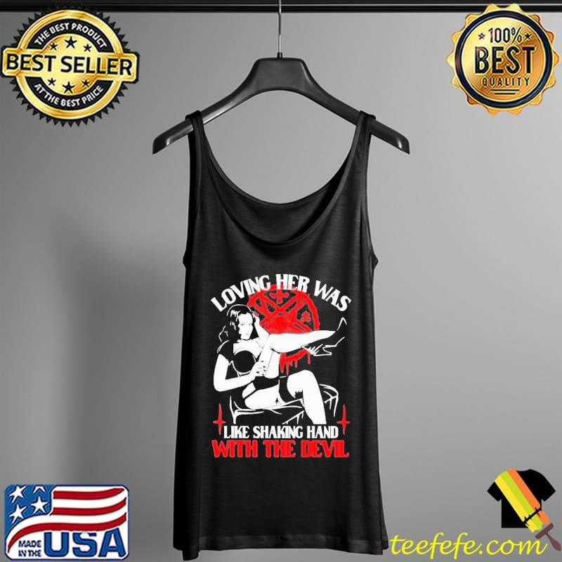Premium Loving Her Was Shaking Hand With The Devil Unisex T-Shirt Tank Top Premium Loving Her Was Shaking Hand With The Devil Unisex T-Shirt Tank Top
