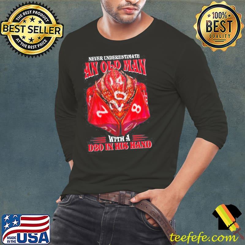 Premium Never underestimate an old man with a d20 in his hand Long Sleeve Tee Premium Never underestimate an old man with a d20 in his hand Long Sleeve Tee