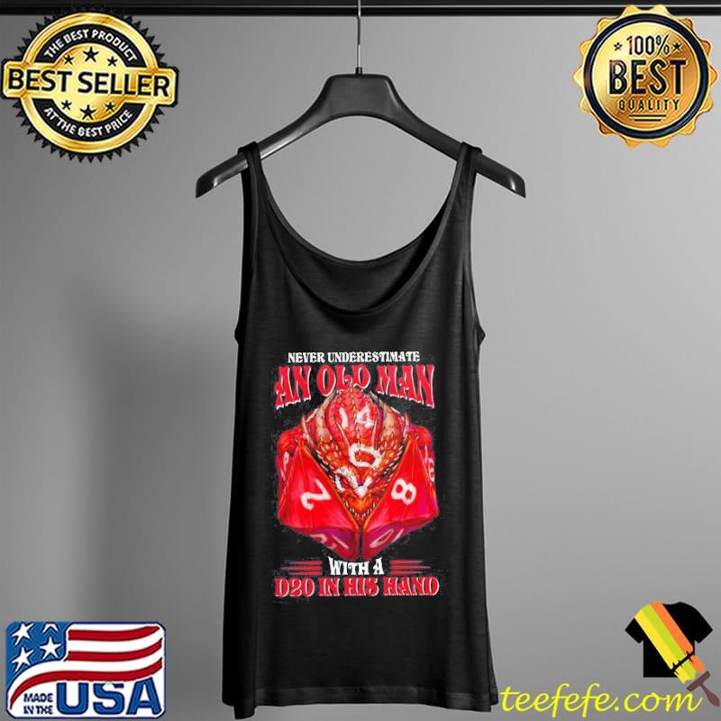 Premium Never underestimate an old man with a d20 in his hand Tank Top Premium Never underestimate an old man with a d20 in his hand Tank Top