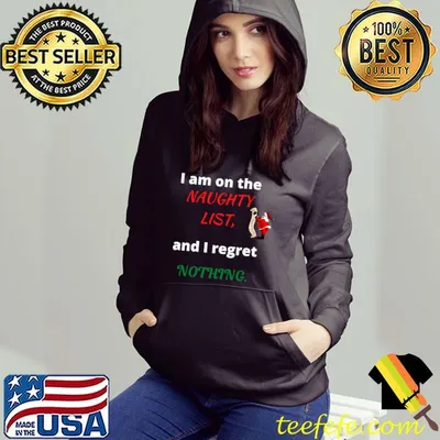 Premium On the Naughty List, And I Regret Nothing Funny Christmas T-shirt