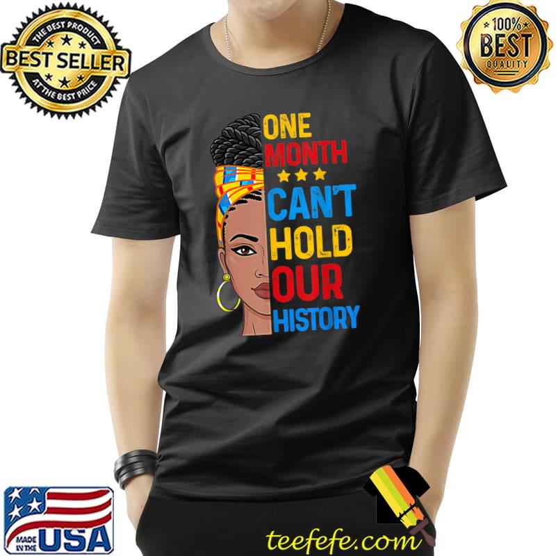 Premium One Month Can't Hold Our Black History Africa Melanin Queen T-Shirt Unisex Premium One Month Can't Hold Our Black History Africa Melanin Queen T-Shirt Unisex