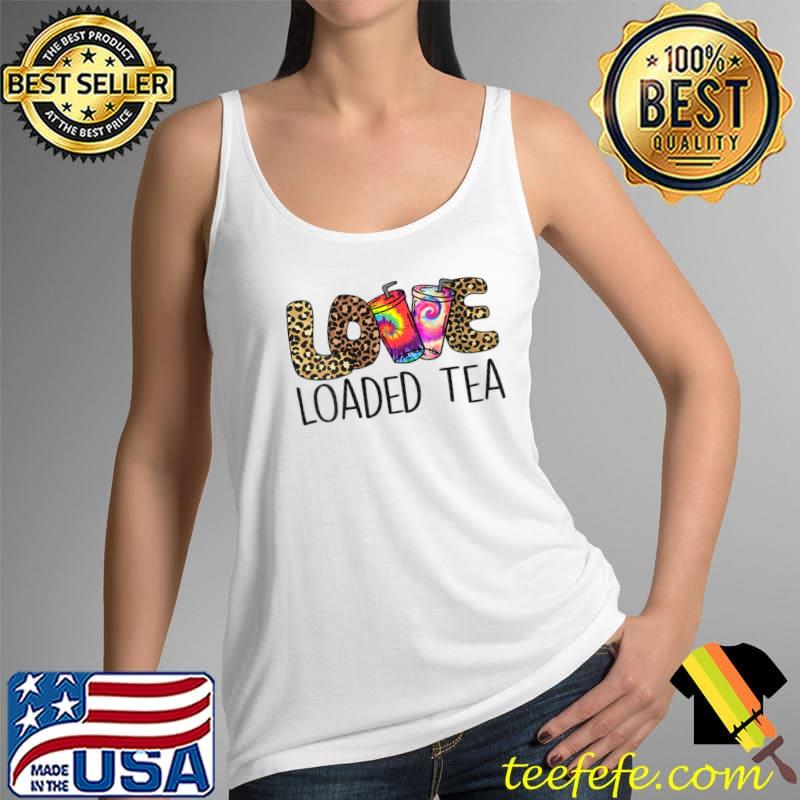 Premium Pey Leopard Love Loaded Tea T-Shirt Tank Top Premium Pey Leopard Love Loaded Tea T-Shirt Tank Top
