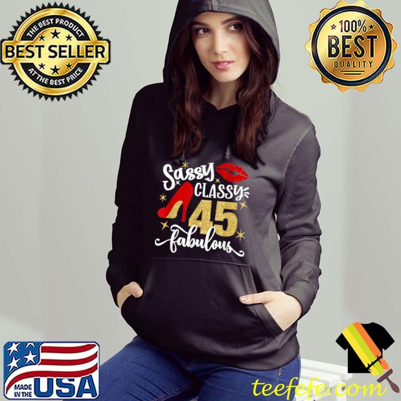 Premium Sassy Classy 45 Fabulous 45th Birthday Party Decorations T Shirt