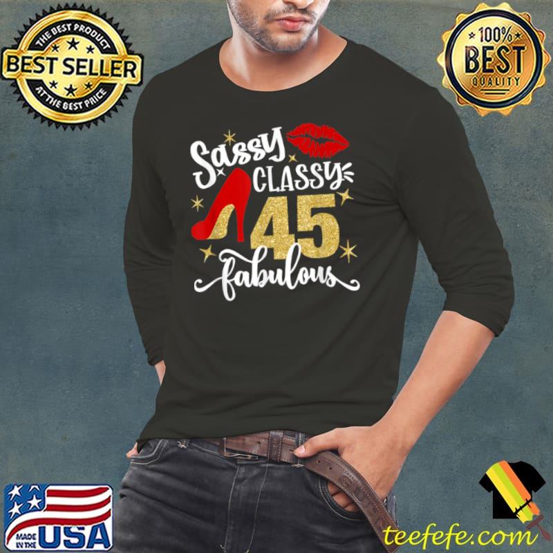 Premium Sassy Classy 45 Fabulous 45th Birthday Party Decorations T Shirt Long Sleeve Tee Premium Sassy Classy 45 Fabulous 45th Birthday Party Decorations T Shirt Long Sleeve Tee