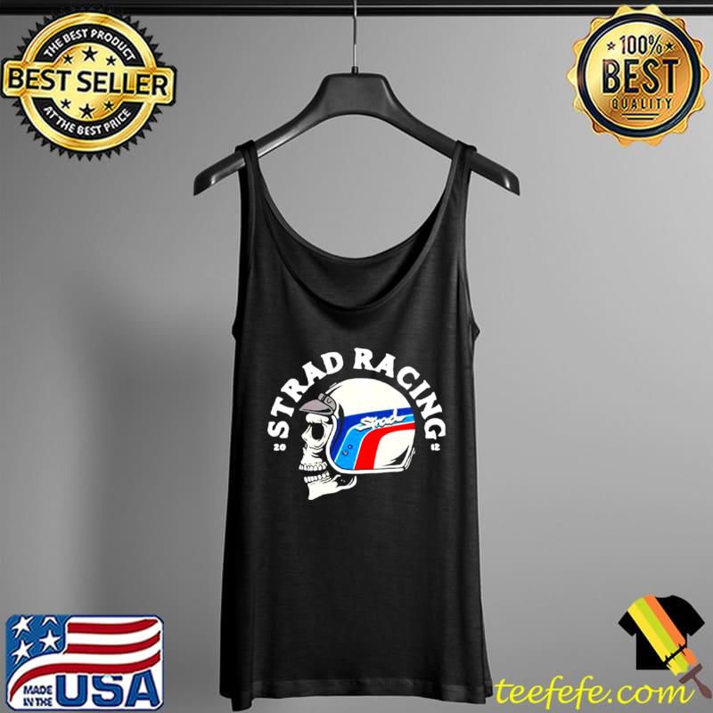 Premium Special Edition Strad Racing Skull Shirt Tank Top Premium Special Edition Strad Racing Skull Shirt Tank Top