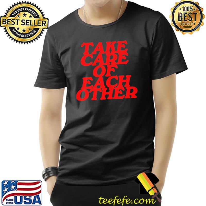 Premium Take care of each other Unisex Premium Take care of each other Unisex