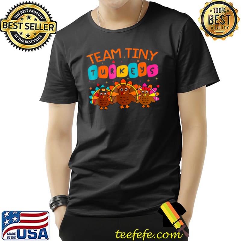 Premium Team Tiny Turkeys Nurse Turkey T Shirt Unisex Premium Team Tiny Turkeys Nurse Turkey T Shirt Unisex
