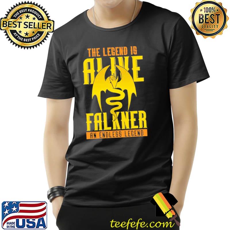 Premium The Legend Is Alive Falkner And Endless Legend Shirt Unisex Premium The Legend Is Alive Falkner And Endless Legend Shirt Unisex
