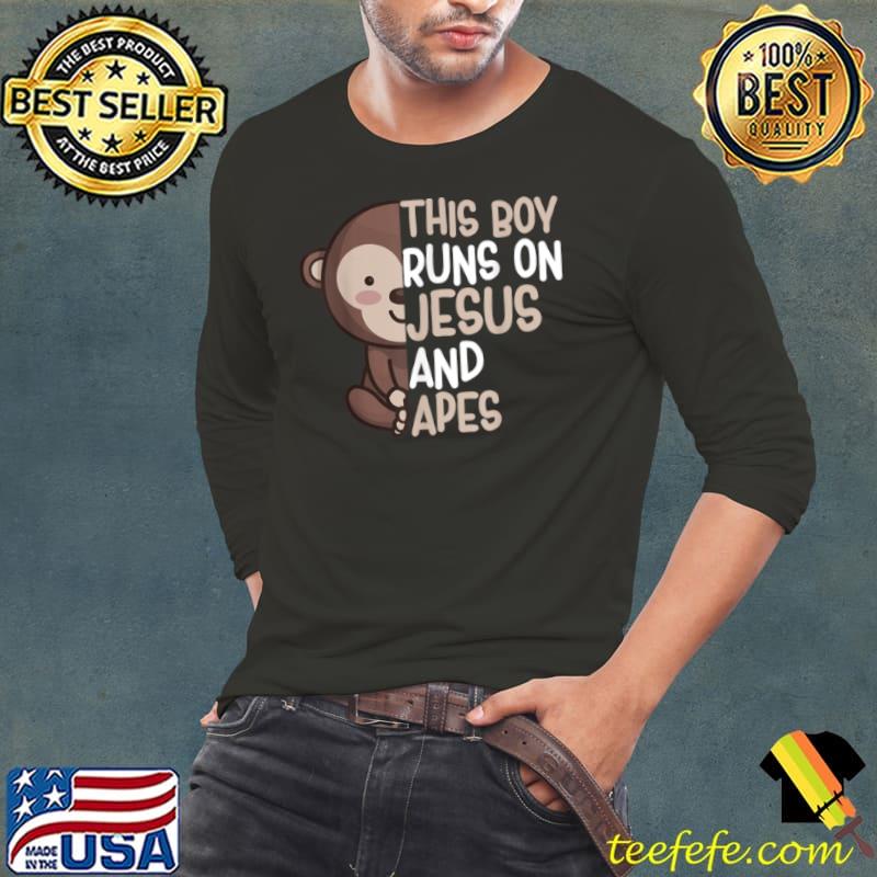 Premium This Boy Runs On Jesus And Apes Monkey Apparel Ape Quote T Shirt Long Sleeve Tee Premium This Boy Runs On Jesus And Apes Monkey Apparel Ape Quote T Shirt Long Sleeve Tee