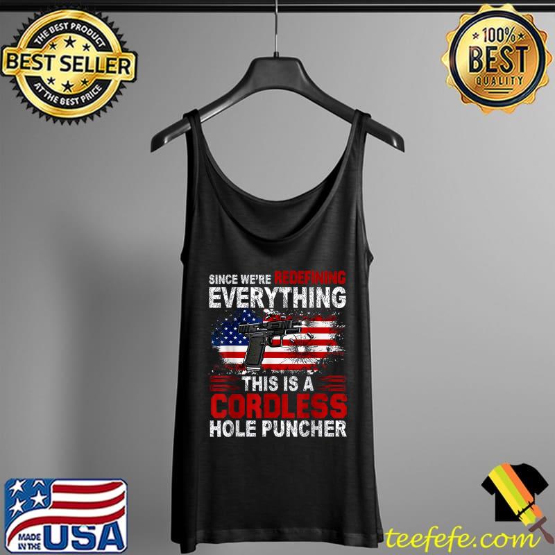 Premium This Is A Cordless Hole Puncher-We're Redefining Everything T-Shirt Tank Top Premium This Is A Cordless Hole Puncher-We're Redefining Everything T-Shirt Tank Top