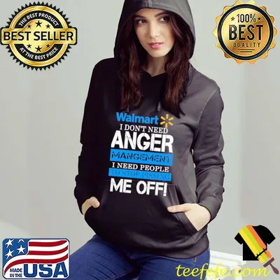Premium Walmart I don’t need anger management I need people to stop pissing me off shirt