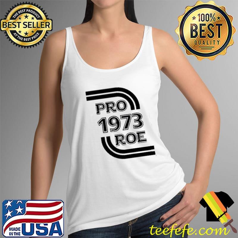 Protect 1973 Roe V. Wade Shirt Tank Top Protect 1973 Roe V. Wade Shirt Tank Top