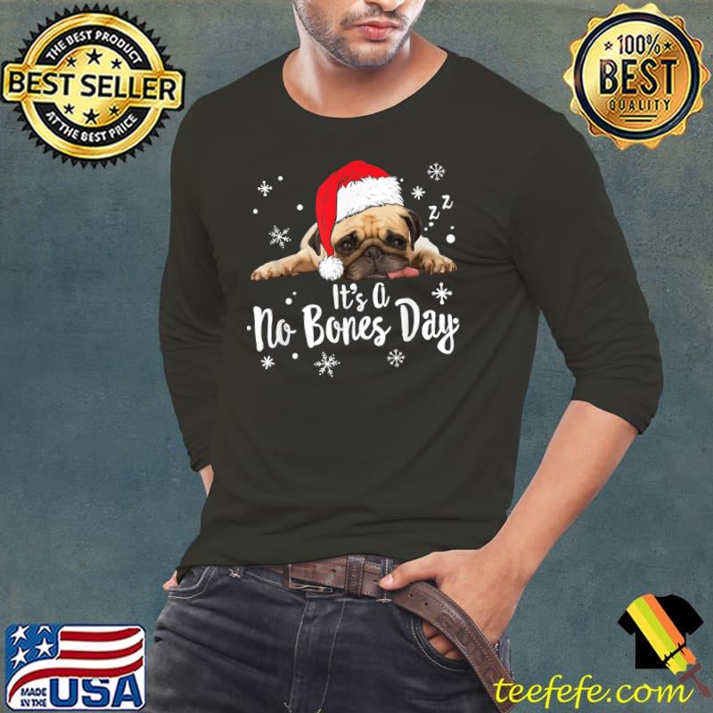 Pug Santa Family Matching Pajamas Team Santa No Bones Day T-Shirt Long Sleeve Tee Pug Santa Family Matching Pajamas Team Santa No Bones Day T-Shirt Long Sleeve Tee