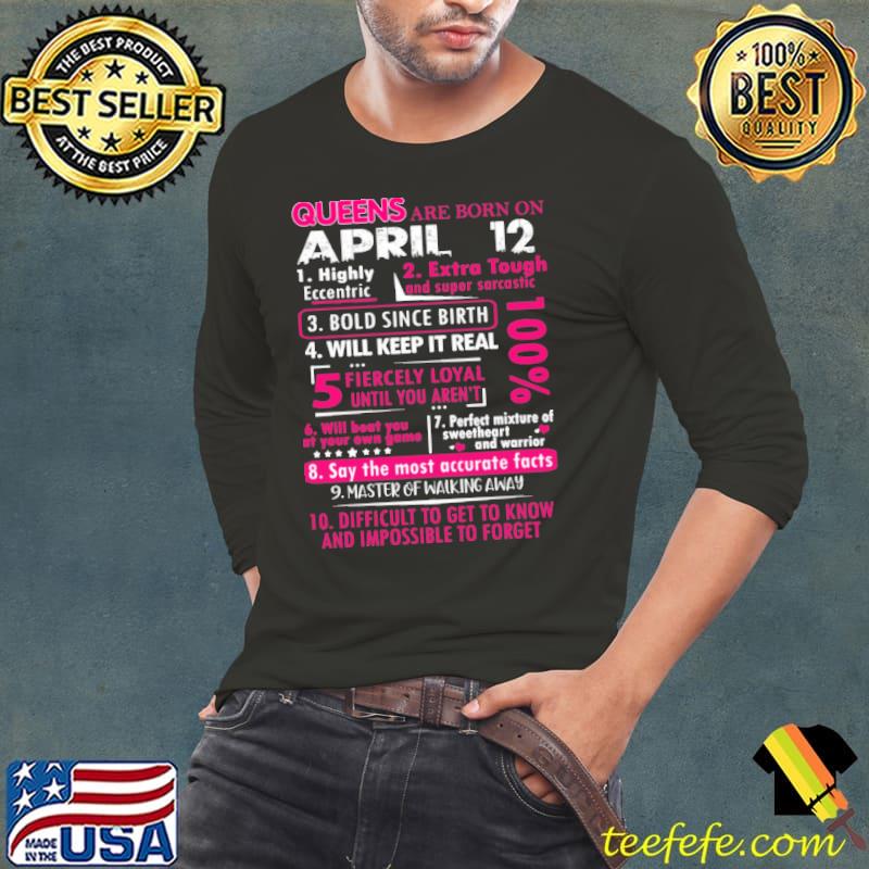 Queens Are Born On April 12 Long Sleeve Tee Queens Are Born On April 12 Long Sleeve Tee