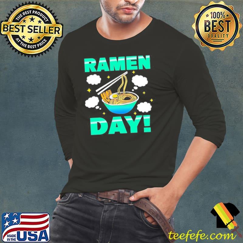 Ramen Day Shirt Long Sleeve Tee Ramen Day Shirt Long Sleeve Tee