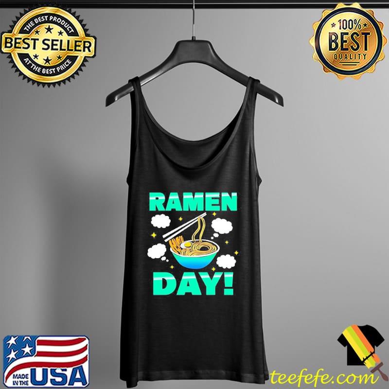 Ramen Day Shirt Tank Top Ramen Day Shirt Tank Top