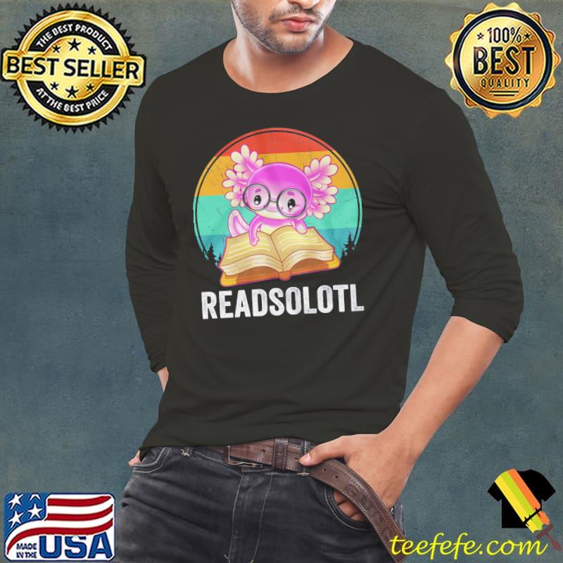 Readsolotl vintage Shirt Long Sleeve Tee Readsolotl vintage Shirt Long Sleeve Tee