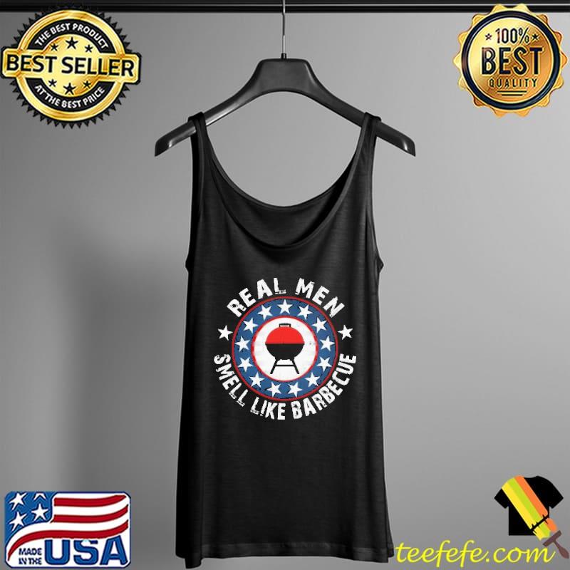 Real Men smell Like Barbecue Shirt Tank Top Real Men smell Like Barbecue Shirt Tank Top
