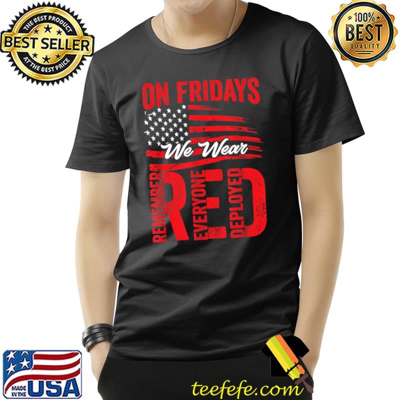 Red Friday Remember Everyone Deployed Military Veteran T-Shirt Unisex Red Friday Remember Everyone Deployed Military Veteran T-Shirt Unisex