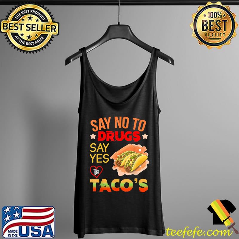 Red Ribbon Week Say No To Drugs Say Yes To Tacos T Shirt Tank Top Red Ribbon Week Say No To Drugs Say Yes To Tacos T Shirt Tank Top
