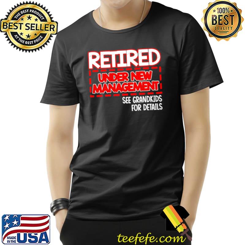 Retired under new management see grandkids for details Unisex Retired under new management see grandkids for details Unisex