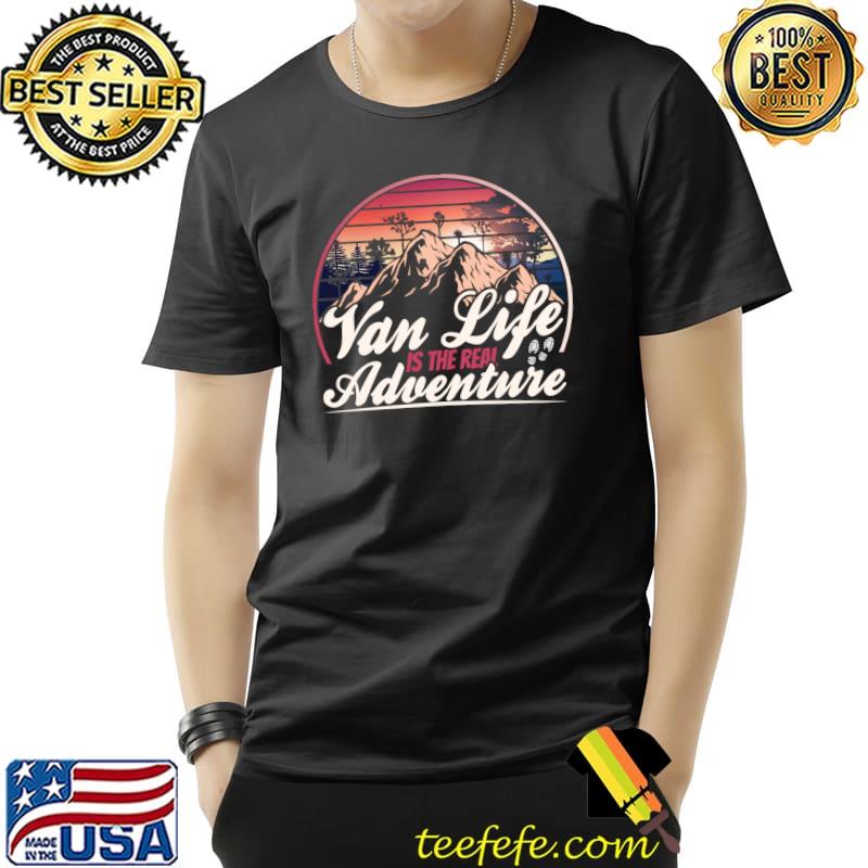 Retro Vintage Van Life is the Real Adventure T- Unisex Retro Vintage Van Life is the Real Adventure T- Unisex