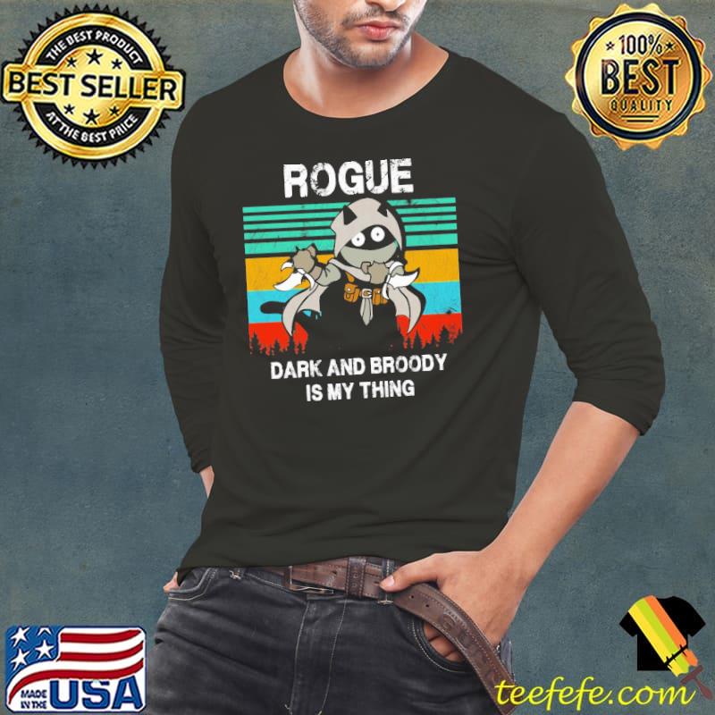 Rogue Dark And Broody Is MY Thing Vintage Shirt Long Sleeve Tee Rogue Dark And Broody Is MY Thing Vintage Shirt Long Sleeve Tee