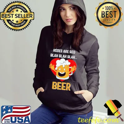 Roses Are Red Blah Blah Blah Beer Shirt